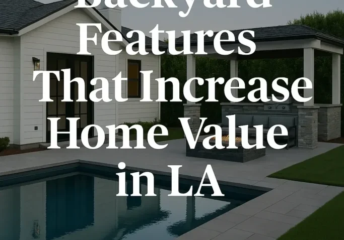 Backyard features increasing home value in LA.